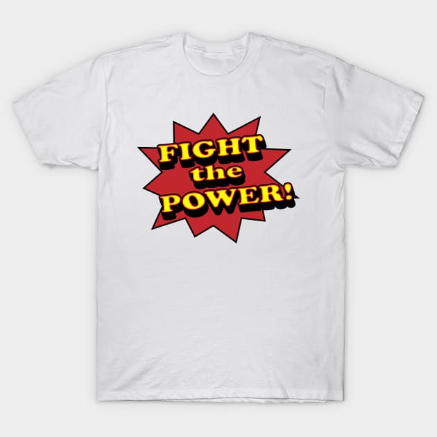 Fight the Power T-Shirt by IronLung Designs